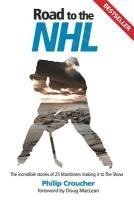 Philip Croucher, Doug MacLean - Road to the NHL: The Incredible Stories of 25 Maritimers Making It to the Show, Häftad. Tillgänglighet: Tillfälligt slut