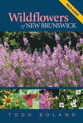 Todd Boland - Wildflowers of New Brunswick, Häftad