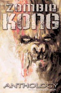 bokomslag Zombie Kong - Anthology