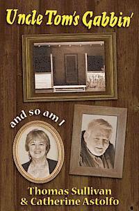 Thomas Sullivan, Catherine Astolfo - Uncle Tom's Gabbin' ... And So Am I, Häftad