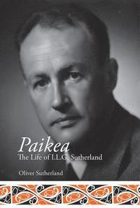 bokomslag Paikea: the Life of I.L.G. Sutherland