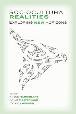 Angus MacFarlane, Sonja MacFarlane - Sociocultural Realities: Exploring New Horizons, Häftad
