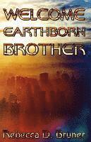 Welcome, Earthborn Brother 1