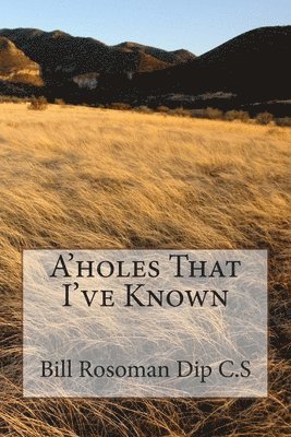 A'holes That I've Known