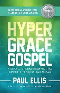 bokomslag The Hyper-Grace Gospel