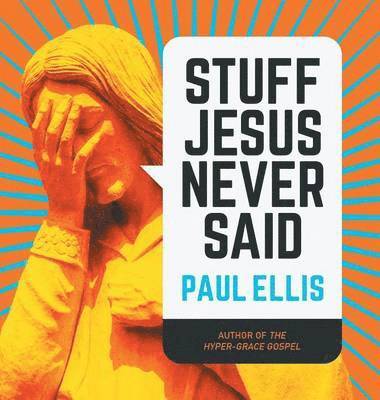 Stuff Jesus Never Said 1