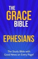 bokomslag The Grace Bible: Ephesians