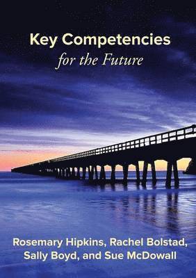 Rosemary Hipkins, Rachel Bolstad - Key Competencies for the Future, Häftad