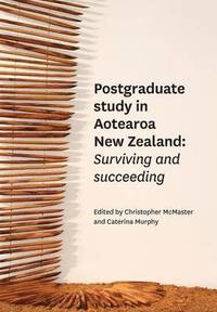bokomslag Postgraduate Study in Aotearoa New Zealand: Surviving and succeeding