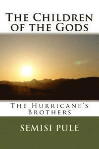 bokomslag The Children of the Gods: The Hurricane's Brothers