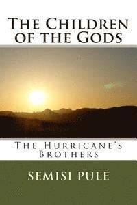 The Children of the Gods: The Hurricane's Brothers