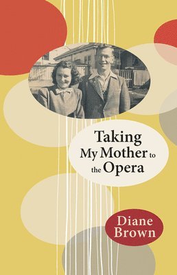Diane Brown - Taking My Mother to the Opera, Häftad