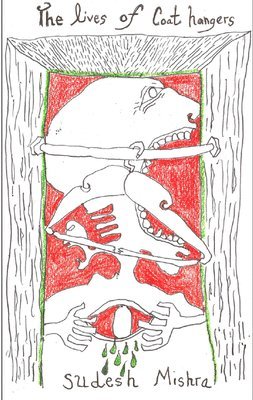 Sudesh Mishra - The Lives of Coat Hangers, Häftad
