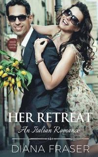 bokomslag Her Retreat: An Italian Lovers Book
