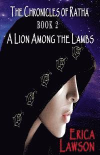 The Chronicles of Ratha: A Lion Among The Lambs 1