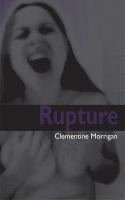 Clementine Morrigan - Rupture, Häftad