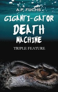 bokomslag Giganti-gator Death Machine