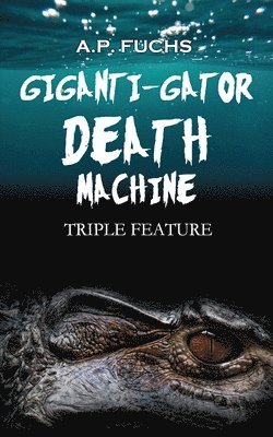 bokomslag Giganti-gator Death Machine