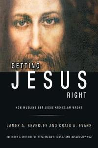 bokomslag Getting Jesus Right: How Muslims Get Jesus and Islam Wrong