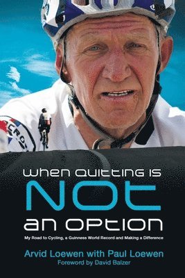 Arvid Loewen, Paul Loewen - When Quitting Is Not an Option, Häftad. Tillgänglighet: Lägg i varukorg