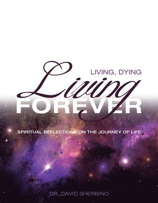 David Sherbino - Living, Dying, Living Forever, Häftad