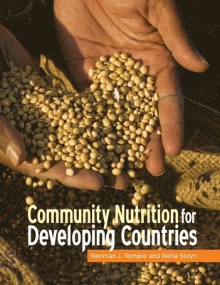 Norman J. Temple, Nelia Steyn - Community Nutrition for Developing Countries, Häftad