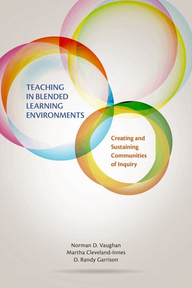 Norman D. Vaughan, Martha Cleveland-Innes, D. Randy Garrison - Teaching in Blended Learning Environments, Häftad