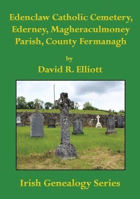 Edenclaw Catholic Cemetery, Ederney, Magheraculmoney Parish, County Fermanagh 1
