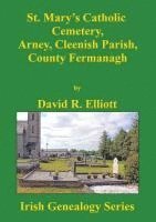 bokomslag St. Mary's Catholic Cemetery, Arney, Cleenish Parish, County Fermanagh