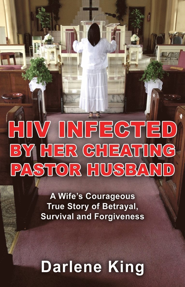 Darlene King - HIV Infected by Her Cheating Pastor Husband, Häftad