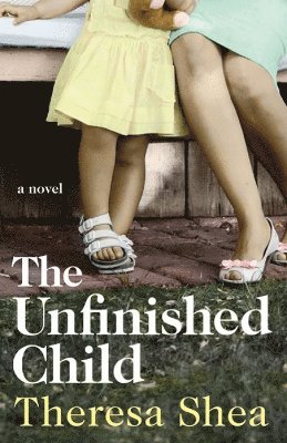 Theresa Shea - Unfinished Child, Häftad