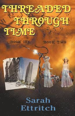 Threaded Through Time, Books One and Two 1