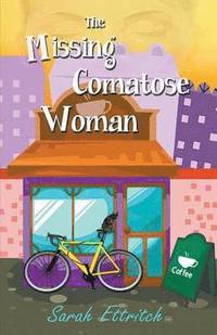 bokomslag The Missing Comatose Woman