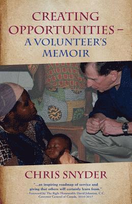 Chris Snyder - Creating Opportunities: A Volunteer's Memoir, Häftad