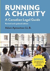 bokomslag Running a Charity: A Canadian Legal Guide: Revised and updated edition