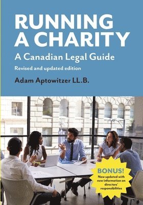Running a Charity: A Canadian Legal Guide: Revised and updated edition 1
