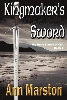 Ann Marston - Kingmaker's Sword, Book 1, The Runeblades of Celi, Häftad