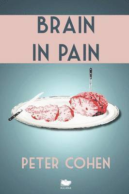 Peter Cohen - Brain in Pain, Häftad