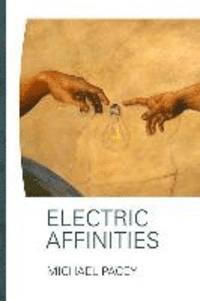 Michael Pacey - Electric Affinities, Häftad