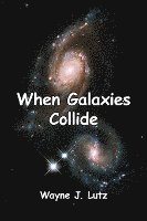 When Galaxies Collide 1