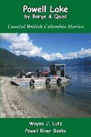 bokomslag Powell Lake by Barge and Quad: Coastal British Columbia Stories