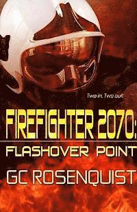 G. C. Rosenquist - Firefighter 2070: Flashover Point, Häftad