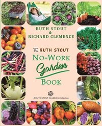 bokomslag The Ruth Stout No-Work Garden Book