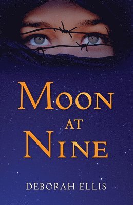 Deborah Ellis - Moon at Nine, Häftad