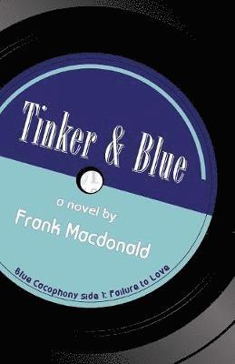 Tinker and Blue, A Novel 1