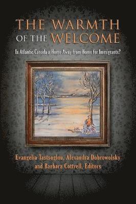 Evangelia Tastsoglou, Alexandra Dobrowolsky, Barbara Cottrell - Warmth of the Welcome, Häftad