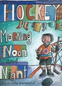 bokomslag Hockey Morning Noon and Night