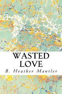 Wasted Love 1