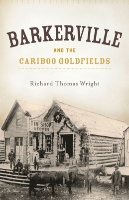 Barkerville & the Cariboo Goldfields 1