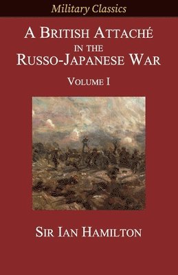 bokomslag British Attaché in the Russo-Japanese War